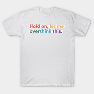 Hold on, let me overthink this mini T-Shirt